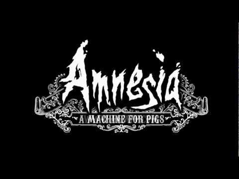   Amnesia: A Machine for Pigs