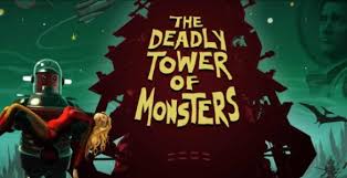  The Deadly Tower of Monsters