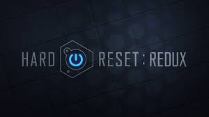 /  Hard Reset Redux
