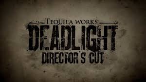 - Deadlight Directors Cut