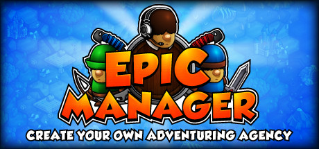 - Epic Manager - Create Your Own Adventuring Agency!