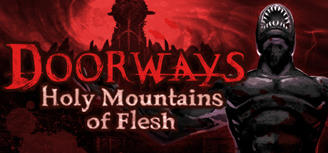 Doorways: Holy Mountains of Flesh (2016) PC