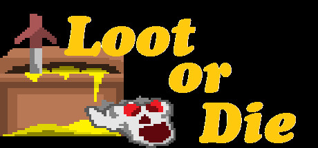 Loot or Die  ,  ,  