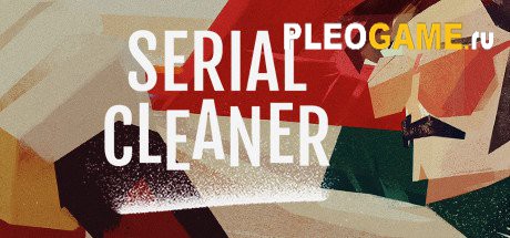 Serial Cleaner (v1.0.1.0) (2017) PC  