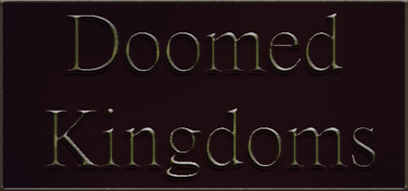 Doomed Kingdoms  ,  ,  , ,   ()