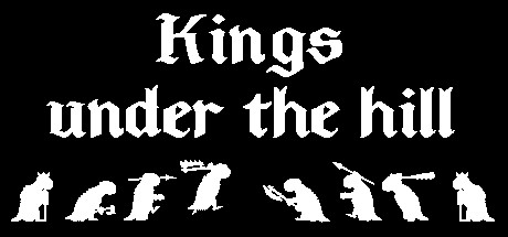 Kings under the hill  , ,  ,  , ,  