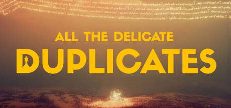 All the Delicate Duplicates  , ,  , 