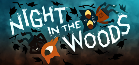 Night in the Woods  , ,  , 