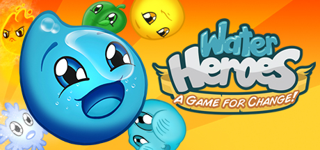 Water Heroes: A Game for Change  , ,  
