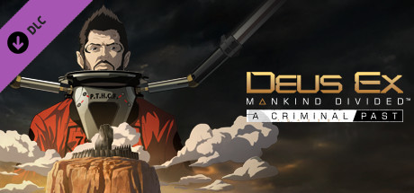 Deus Ex Mankind Divided - A Criminal Past v1.16.761.0 + 11 DLC