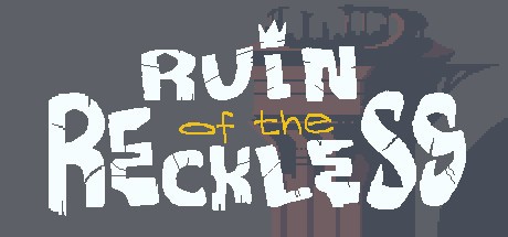 Ruin of the Reckless (0.9b) (2017)