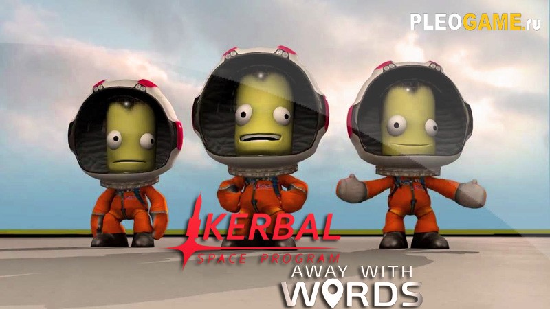 Kerbal Space Program Away with Words + (v1.3) (2017) + MOD  