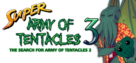    Super Army of Tentacles 3