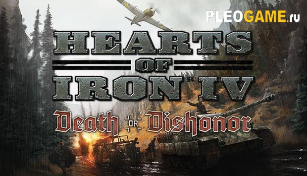   1.4.0  Hearts of Iron 4 (IV) + DLC Death or Dishonor