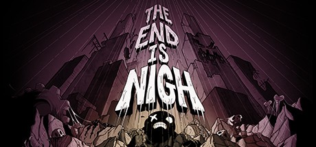 The End Is Nigh (2017)  