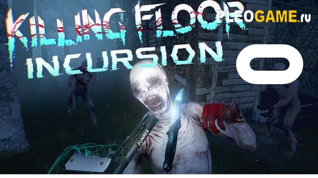 Killing Floor: Incursion -  