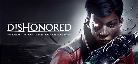  Dishonored Death of the Outsider -  STEAMPUNKS