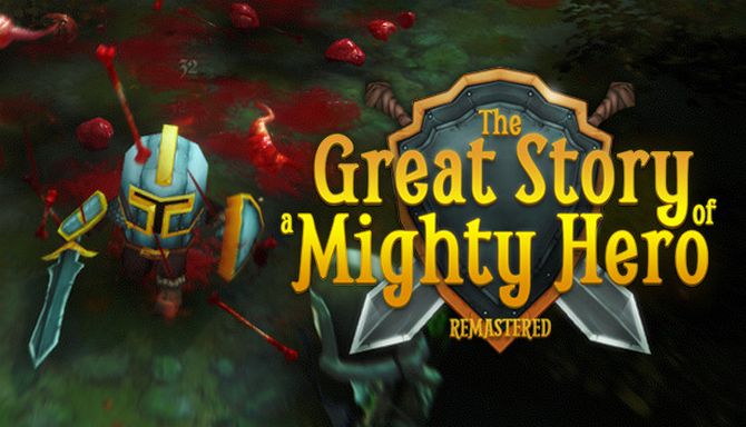 The Great Story of a Mighty Hero Remastered (2018) RELOADED