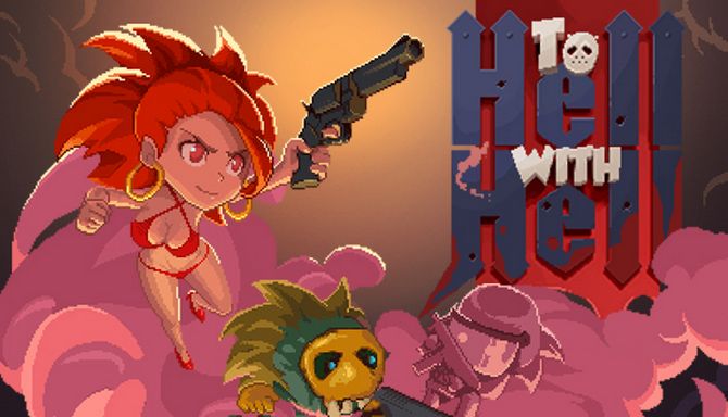 To Hell with Hell (1.0.0.1743)  