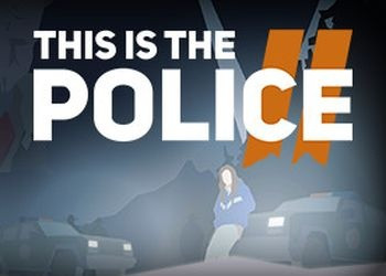  1.0.1 - 1.0.4    This Is the Police 2 ()