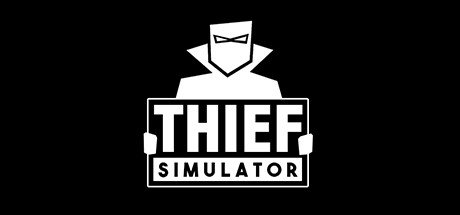 Thief Simulator /   (2018) Repack   