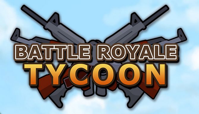 Battle Royale Tycoon v0.16 [Early Access]