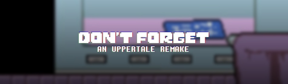    Undertale: Don't Forget (RUS)