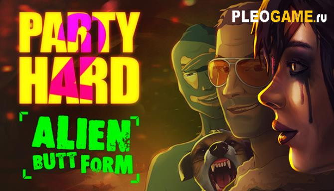 Party Hard 2: Alien Butt (v1.1.002.r)  