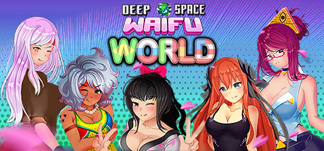DEEP SPACE WAIFU: WORLD (2019)  