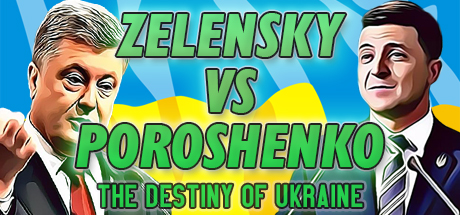 ZELENSKY vs POROSHENKO: The Destiny of Ukraine -  