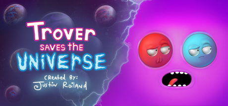 Trover Saves the Universe (2019)  
