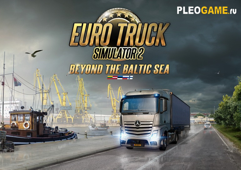 Euro Truck Simulator 2 - Beyond the Baltic Sea (2019) Repack  