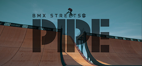 PIPE by BMX Streets -  