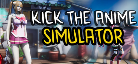 Kick The Anime Simulator (2019) PC  