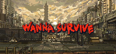 Wanna Survive ( )