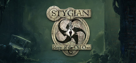 Stygian: Reign of the Old Ones -  