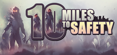 10 Miles To Safety ( )
