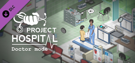 Project Hospital - Doctor Mode (DLC)  