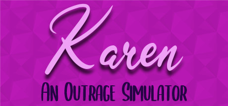 Karen: An Outrage Simulator ( )