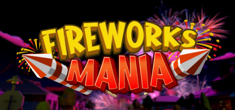  Fireworks Mania - An Explosive Simulator -  