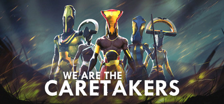We Are The Caretakers ( )