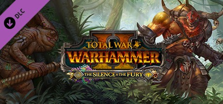 Total War: WARHAMMER II - The Silence & The Fury (DLC)  
