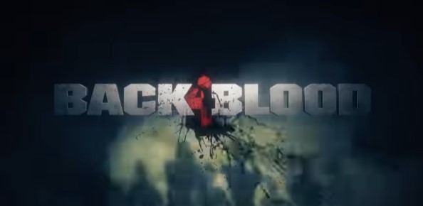 Back 4 Blood  ,  , , , .  