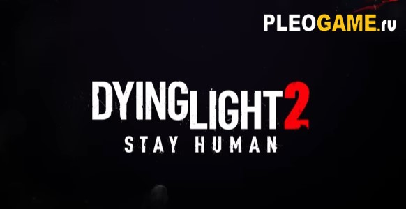 Dying Light 2 Stay Human    - 