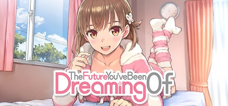 The Future You've Been Dreaming Of ( )