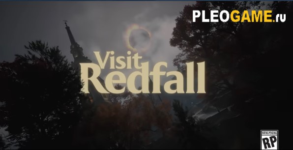  Redfall -  ,  ,   .  