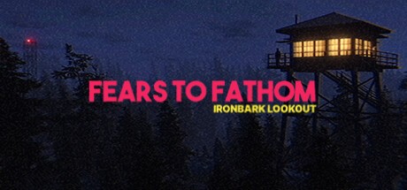 Fears to Fathom - Ironbark Lookout  -  