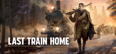 Игра Last Train Home (2023) новая версия