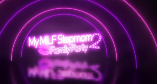 My MILF Stepmom 2: Family Party 