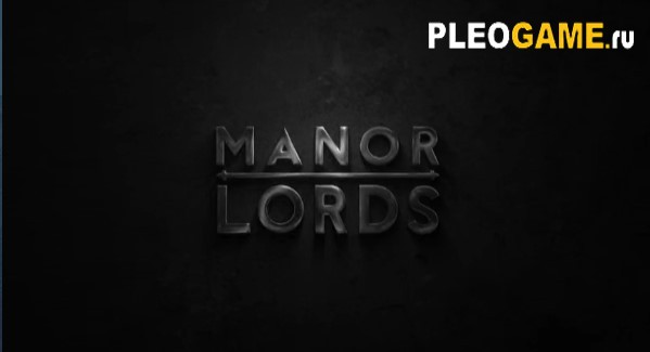 Manor Lords  ,  , , .  